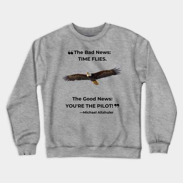 "The Good News: You're the Pilot!" Crewneck Sweatshirt by BestWildArt